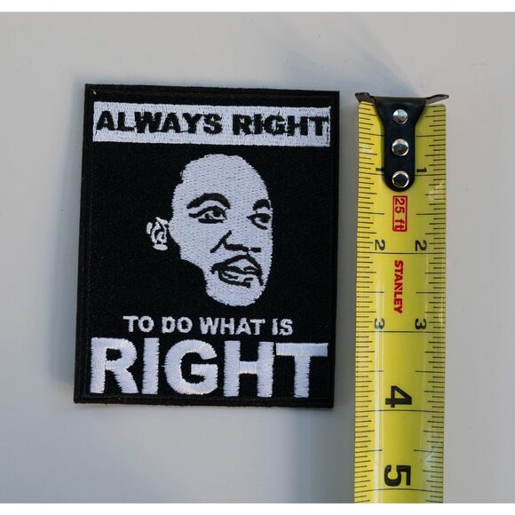 Martin Luther King JR Always Right To Do What Is Right Patch 4in x 3.25in - Picture 3 of 4